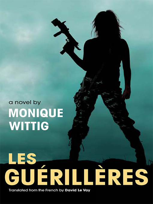 Title details for Les Guerilleres by Monique Wittig - Available